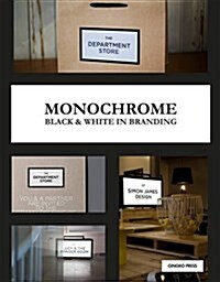 Monochrome: Black & White in Branding (Hardcover)