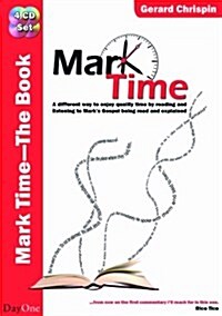 Mark Time! - The Book: A Different Way to Enjoy Quality Time by Reading and Listening to Marks Gospel Being Read and Explained [With 4 CDs] (Paperback)