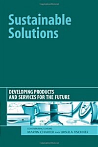 Sustainable Solutions : Developing Products and Services for the Future (Hardcover)