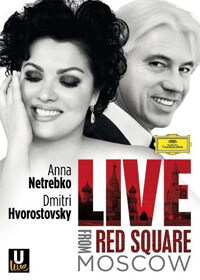 Anna Netrebko * Dmitri Hvorostovsky live from red square: moscow
