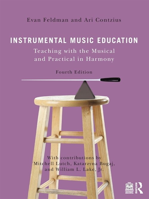 Instrumental Music Education : Teaching with the Musical and Practical in Harmony (Paperback, 4 ed)