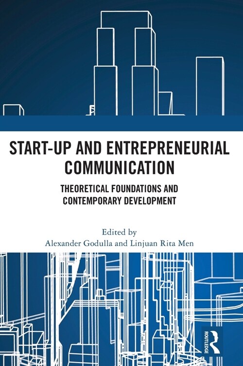 Start-up and Entrepreneurial Communication : Theoretical Foundations and Contemporary Development (Hardcover)