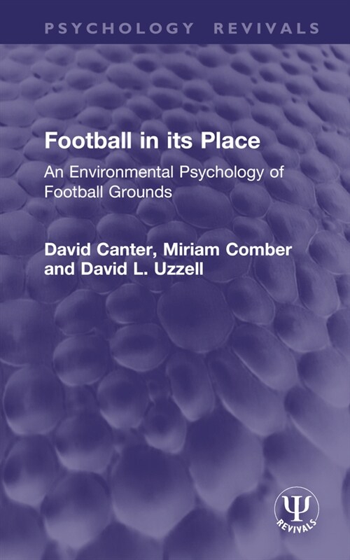 Football in its Place : An Environmental Psychology of Football Grounds (Hardcover)