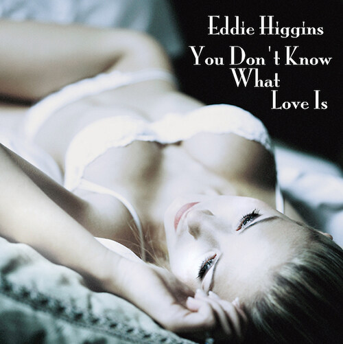 [수입] Eddie Higgins - You Dont Know What Love Is [180g 2LP][Limited Edition]