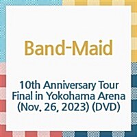 [수입] Band-Maid (밴드 메이드) - 10th Anniversary Tour Final in Yokohama Arena (Nov. 26, 2023) (지역코드2)(DVD)