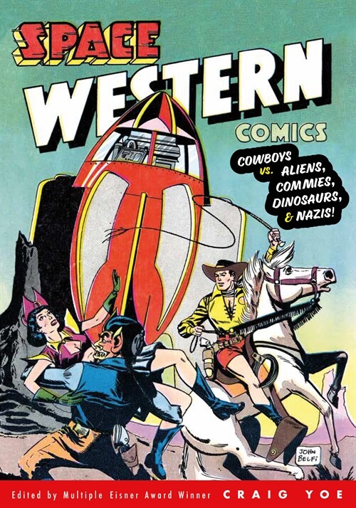 Space Western Comics: Cowboys vs. Aliens, Commies, Dinosaurs, & Nazis! (Paperback)