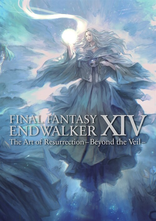 Final Fantasy XIV: Endwalker -- The Art of Resurrection -Beyond the Veil- (Paperback)