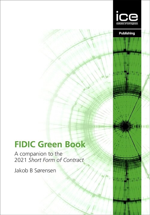 FIDIC Green Book : A companion to the 2021 Short Form of Contract (Paperback)