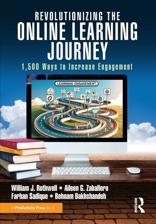 Revolutionizing the Online Learning Journey : 1,500 Ways to Increase Engagement (Paperback)