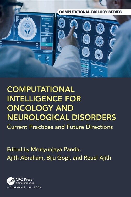 Computational Intelligence for Oncology and Neurological Disorders : Current Practices and Future Directions (Hardcover)