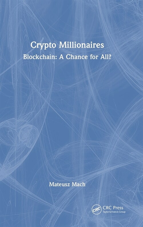Crypto Millionaires : Blockchain: A Chance for All? (Hardcover)
