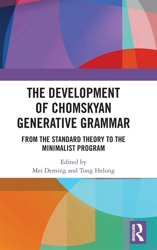 The Development of Chomskyan Generative Grammar : From the Standard Theory to the Minimalist Program (Hardcover)