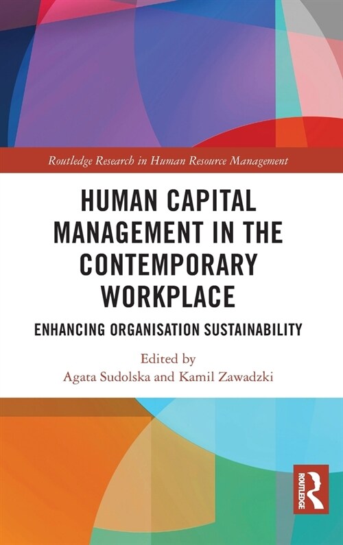 Human Capital Management in the Contemporary Workplace : Enhancing Organisation Sustainability (Hardcover)