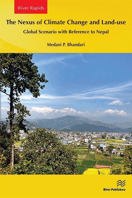 The Nexus of Climate Change and Land-Use - Global Scenario with Reference to Nepal (Paperback)