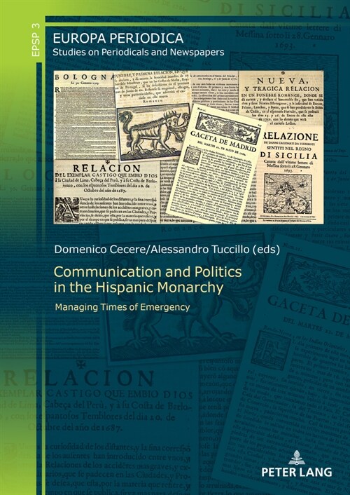 Communication and Politics in the Hispanic Monarchy: Managing Times of Emergency (Hardcover)