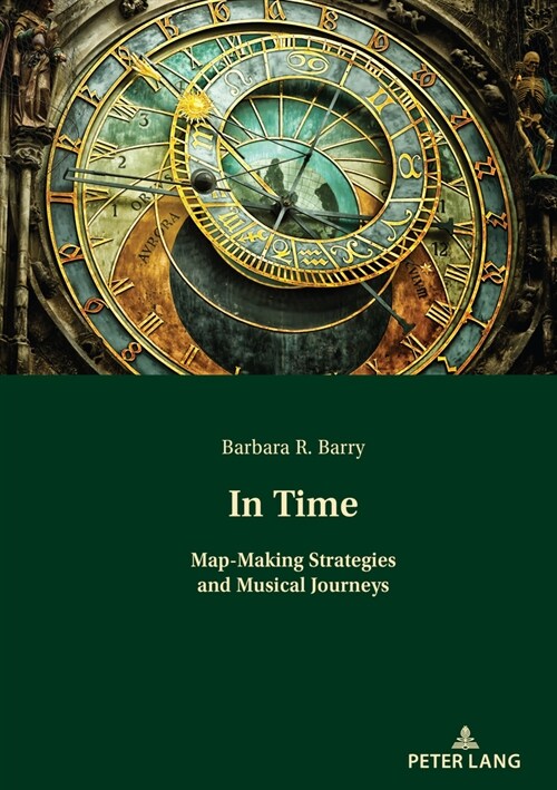 In Time: Map-Making Strategies and Musical Journeys (Hardcover)