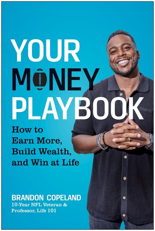 Your Money Playbook: How to Earn More, Build Wealth, and Win at Life (Hardcover)
