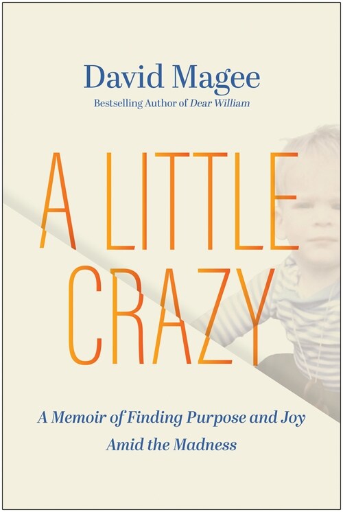 A Little Crazy: A Memoir of Finding Purpose and Joy Amid the Madness (Hardcover)