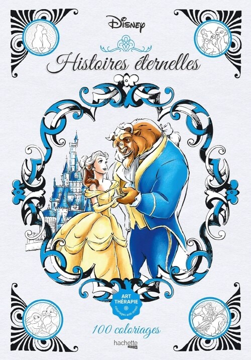 Art-therapie Disney Histoires eternelles: 100 coloriages (Paperback)