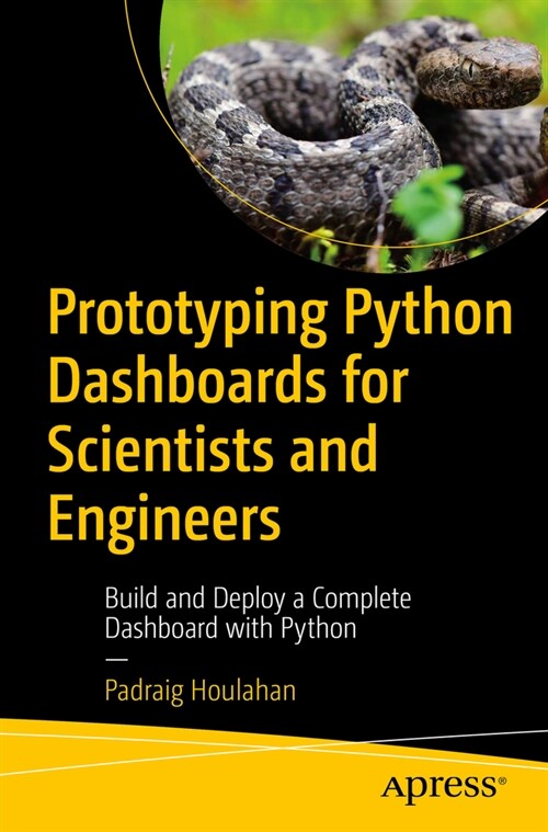 Prototyping Python Dashboards for Scientists and Engineers: Build and Deploy a Complete Dashboard with Python (Paperback)