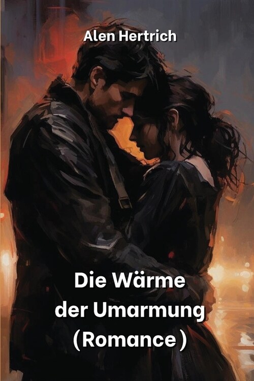 Die W?me der Umarmung (Romance) (Paperback)