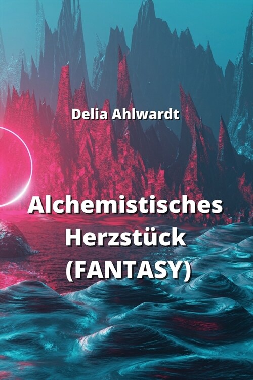 Alchemistisches Herzst?k (FANTASY) (Paperback)