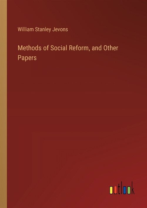Methods of Social Reform, and Other Papers (Paperback)