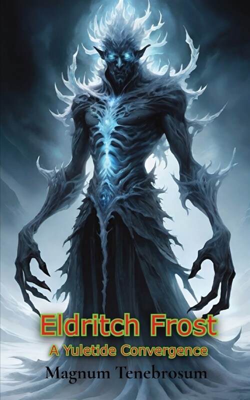 Eldritch Frost: A Yuletide Convergence (Paperback)
