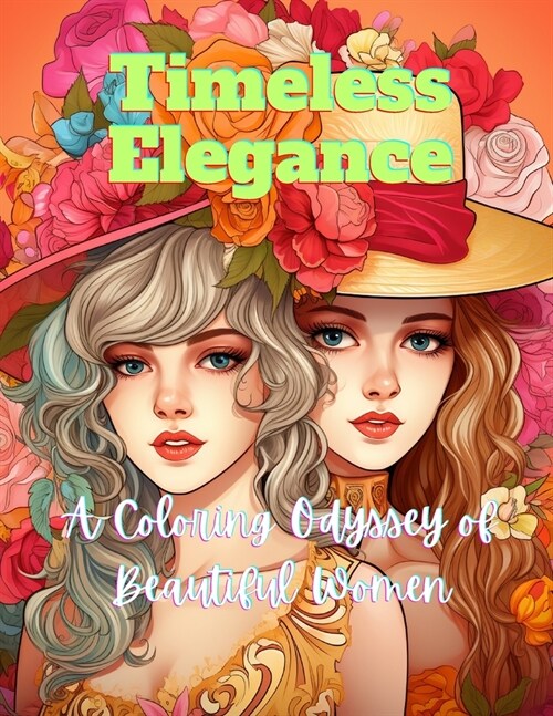 Timeless Elegance: A Coloring Odyssey of Beautiful Women (Paperback)