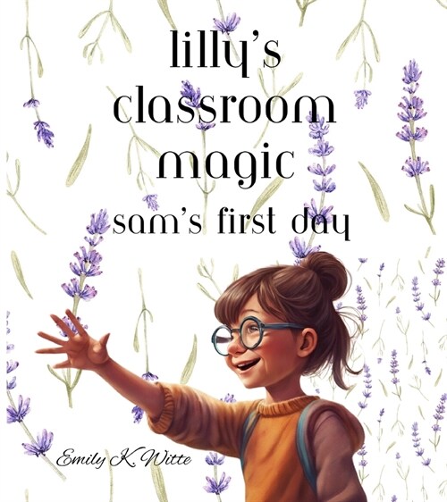 Lillys Classroom Magic: Sams First Day (Paperback)