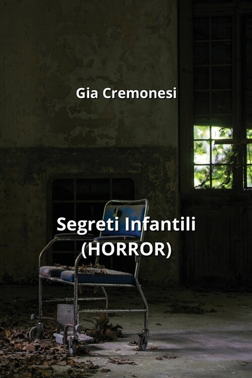 Segreti Infantili (HORROR) (Paperback)