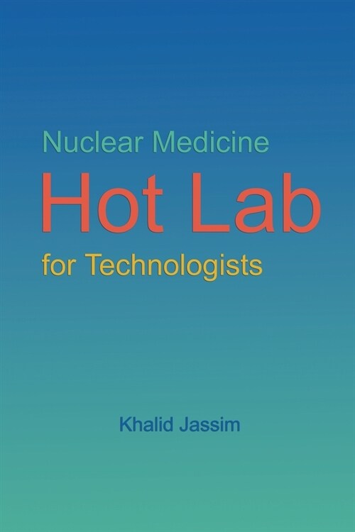 Nuclear Medicine Hot Lab for Technologists (Paperback)