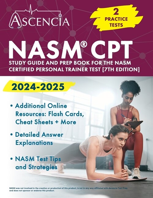 NASM CPT Study Guide 2024-2025: 2 Practice Exams and Prep Book for the NASM Certified Personal Trainer Test [7th Edition] (Paperback)