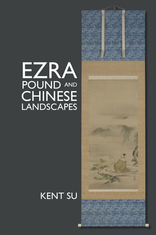 Ezra Pound and Chinese Landscapes (Hardcover)