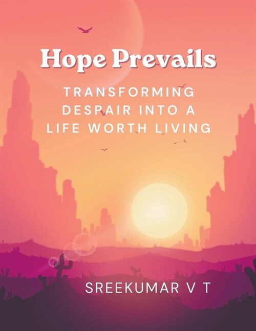 Hope Prevails: Transforming Despair into a Life Worth Living (Paperback)