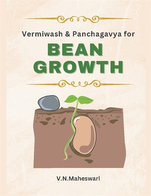 Vermiwash and Panchagavya for Bean Growth (Paperback)