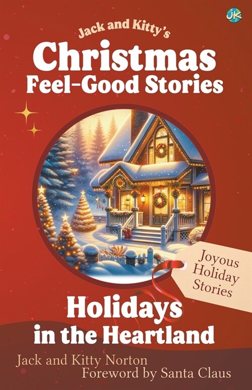 Jack and Kittys Christmas Feel-Good Stories: Holidays in the Heartland (Paperback)