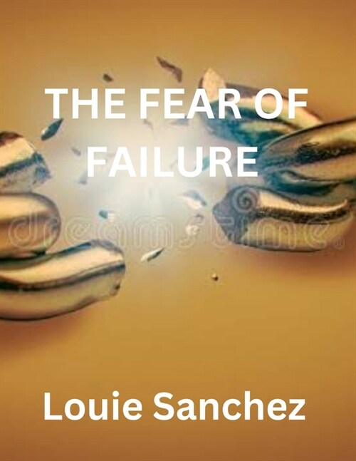 Breaking the Fear of Failure (Paperback)