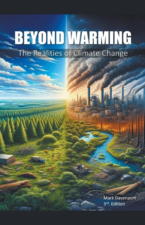 Beyond Warming: The Realities of Climate Change (Paperback)
