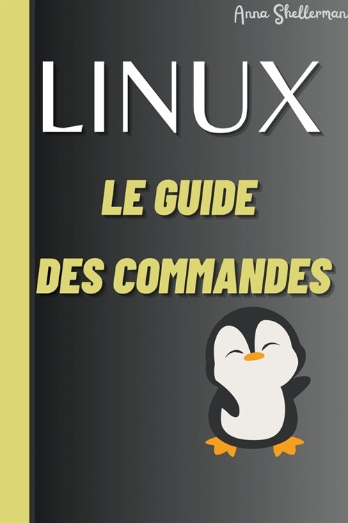 LINUX Le Guide des commandes (Paperback)