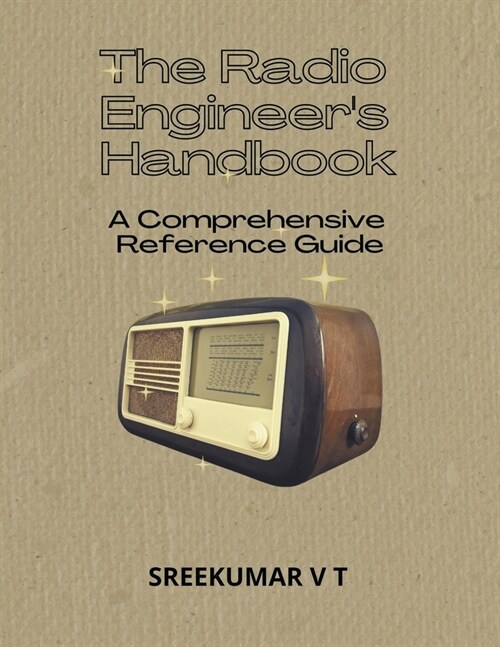 The Radio Engineers Handbook: A Comprehensive Reference Guide (Paperback)