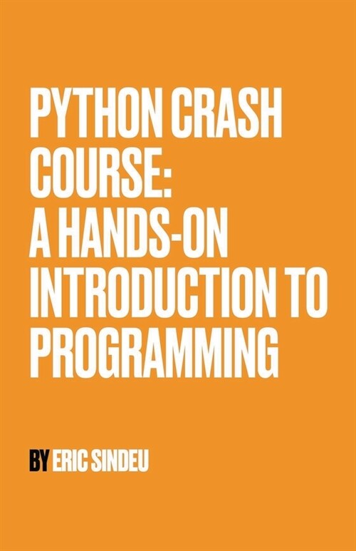 Python Crash Course: A Hands-On Introduction to Programming (Paperback)