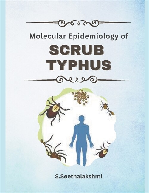 Molecular Epidemiology of Scrub Typhus (Paperback)