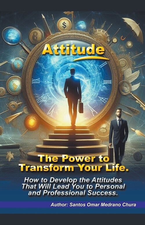 Attitude. The Power to Transform Your Life. (Paperback)