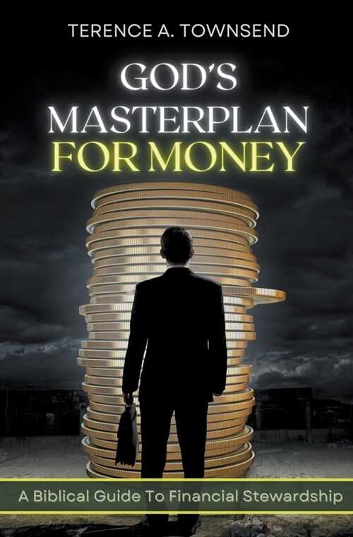 Gods Masterplan For Money - A Biblical Guide To Financial Stewardship (Paperback)