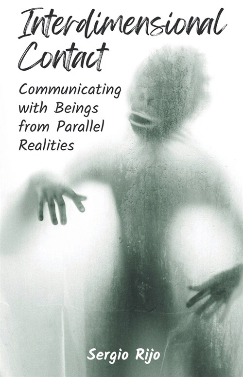 Interdimensional Contact: Communicating with Beings from Parallel Realities (Paperback)