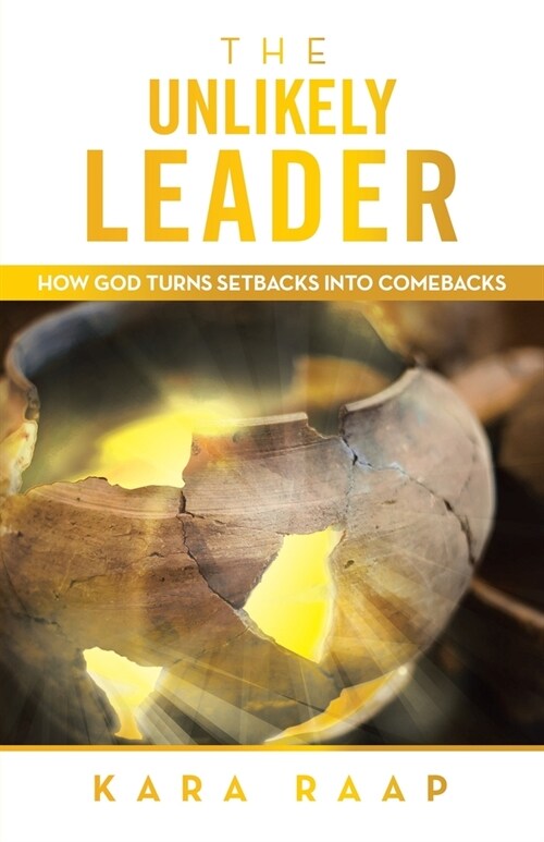 The Unlikely Leader: How God Turns Setbacks into Comebacks (Paperback)