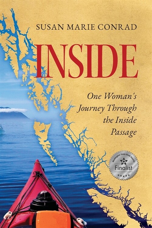 Inside: One Womans Journey Through the Inside Passage (Paperback)