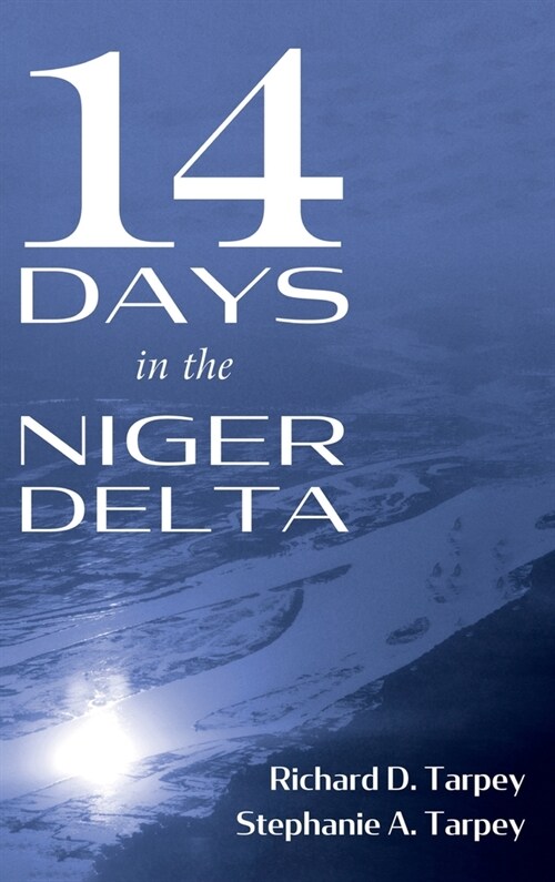 14 Days in the Niger Delta (Hardcover)