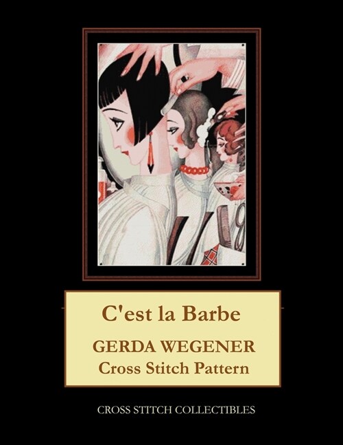 Cest la Barbe: Gerda Wegener Cross Stitch Pattern (Paperback)